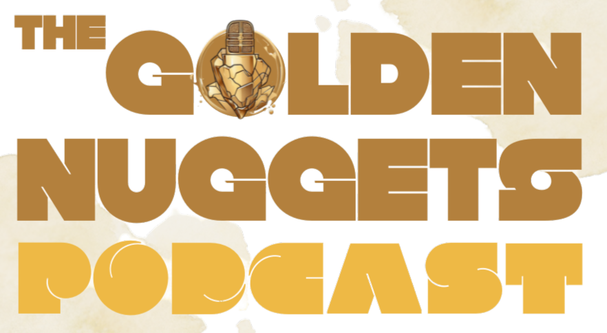 The Golden Nuggets Podcast
